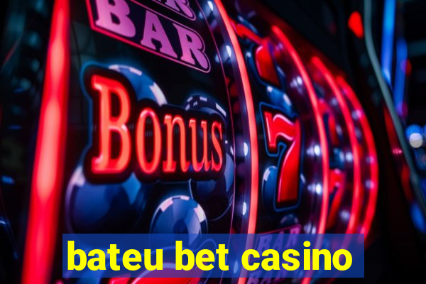 bateu bet casino